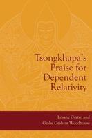 Tsongkhapa's Praise For Dependent Relativity