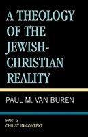 Theology Of The Jewish-Christian Reality: Part 2: A Christian Theology Of The People Israel