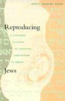 Reproducing Jews: A Cultural Account Of Assisted Conception In Israel