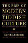 The Rise Of Modern Yiddish Culture