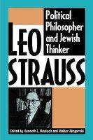 Leo Strauss: Political Philosopher And Jewish Thinker