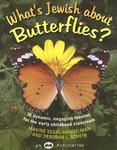 What's Jewish About Butterflies?: 36 Dynamic, Engaging Lessons For The Early Childhood Classroom