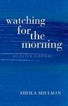 Watching For The Morning: Selected Sermons, With An Introduction By Jonathan Magonet