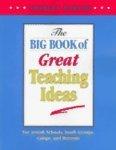 The Big Book Of Great Teaching Ideas: For Jewish Schools, Youth Groups, Camps, And Retreats