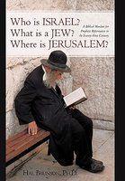 Who Is Israel? What Is A Jew? Where Is Jerusalem?: A Biblical Mandate For Prophetic Reformation In The Twenty-First Century