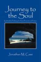 Journey To The Soul: Kabbalah's Pathway For Your Present And Future