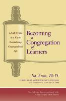 Becoming A Congregation Of Learners: Learning As A Key To Revitalizing Congregational Life