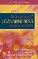 The Sacred Art Of Lovingkindness: Preparing To Practice