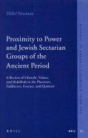 Proximity To Power And Jewish Sectarian Groups Of The Ancient Period: A Review Of Lifestyle, Values, And Halacha In The Pharisees, Sadducees, Essenes,