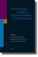 A Wandering Galilean: Essays In Honour Of Sean Freyne