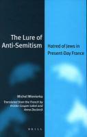 The Lure Of Anti-Semitism: Hatred Of Jews In Present-Day France