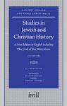 Studies In Jewish And Christian History: A New Edition In English Including The God Of The Maccabees, Introduced By Martin Hengel, Edited By