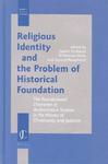 Religious Identity And The Problem Of Historical Foundation: The Foundational Character Of Authoritative Sources In The History Of Christianity And Ju