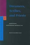 Dreamers, Scribes, And Priests: Jewish Dreams In The Hellenistic And Roman Eras