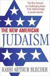 The New American Judaism: The Way Forward On Challenging Issues From Intermarriage To Jewish Identity