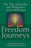 Freedom Journeys: The Tale Of Exodus And Wilderness Across Millennia