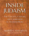 Inside Judaism: The Concepts, Customs, And Celebrations Of The Jewish People