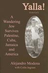 Yalla!: A Wandering Jew Survives Palestine, Cuba, Jamaica And America