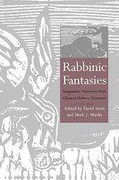 Rabbinic Fantasies: Imaginative Narratives From Classical Hebrew Literature