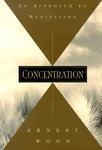 Concentration: An Approach To Meditation