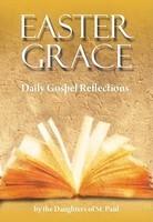 Easter Grace: Daily Gospel Reflections