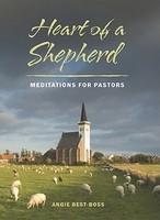 Heart Of A Shepherd: Meditations For New Pastors