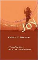 Growing In Joy: 31 Meditations For A Life In Abundance