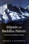 Mipam On Buddha-Nature: The Ground Of The Nyingma Tradition