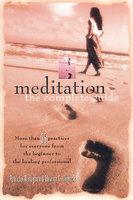 Meditation: The Complete Guide