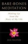 Bare Bones Meditation: Waking Up From The Story Of My Life