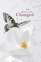 We Shall Be Changed: A Devotional From Quiet Hour Ministries