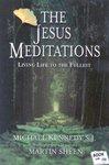 The Jesus Meditations: A Guide For Contemplation [With CD]