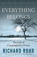 Everything Belongs: The Gift Of Contemplative Prayer