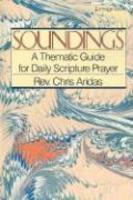 Soundings: A Thematic Guide For Daily Scripture Prayer