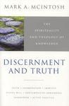 Discernment And Truth: The Spirituality And Theology Of Knowledge