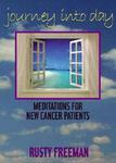 Journey Into Day: Meditations For New Cancer Patients