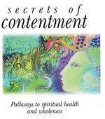 Secrets Of Contentment: Pathways To Spiritual Health And Wholeness