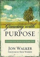 Growing With Purpose: Connecting With God Every Day