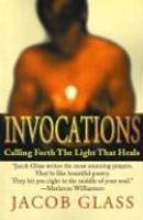 Invocations: Calling Forth The Light That Heals