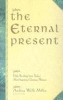 The Eternal Present: Daily Readings From Today's Most Inspiring Christian Writers