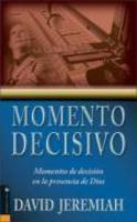 Momento Decisivo: Momentos De Decision En La Precensia De Dios