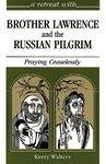 Brother Lawrence And The Russian Pilgrim: Praying Ceaselessly