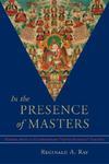 In The Presence Of Masters: Wisdom From 30 Contemporary Tibetan Buddhist Teachers