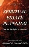 Spiritual Estate Planning: Can The Rich Get To Heaven?