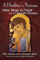 The Doubter's Novena: Nine Steps To Trust With The Apostle Thomas