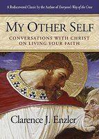 My Other Self: Conversations With Christ On Living Your Faith