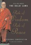 Path Of Wisdom, Path Of Peace: A Personal Conversation