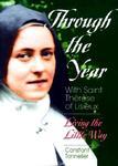 Through The Year With Saint Therese Of Lisieux: Living The Little Way