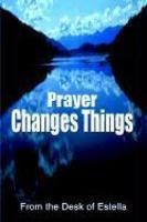 Prayer Changes Things