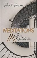 Meditations On Masonic Symbolism